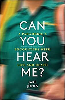 Can You Hear Me?: An NHS Paramedic's Encounters with Life and Death indir