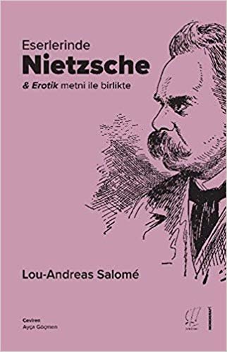 Eserlerinde Nietzsche: Erotik Metni İle Birlikte