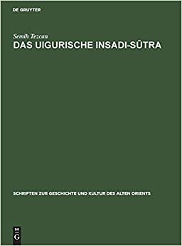 Das Uigurische Insadi-Sūtra (Schriften Zur Geschichte Und Kultur Des Alten Orients, 6) indir