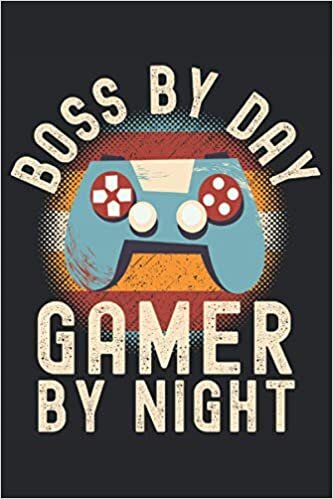 Boss By Day Gamer By Night: Lined Notebook Journal, ToDo Exercise Book, e.g. for exercise, or Diary (6" x 9") with 120 pages.