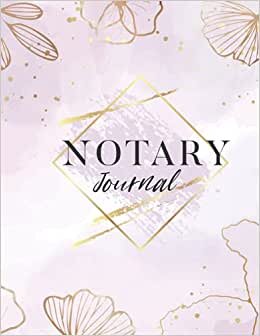 Notary Journal: Notary Logbook | Public Notary Records Book | Public Notary Records Book To Log Notarial Acts | (8.5"x11") 120 Pages