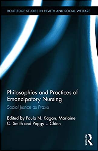 Philosophies and Practices of Emancipatory Nursing: Social Justice as Praxis (Routledge Studies in Health and Social Welfare)