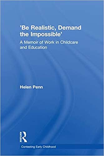 'Be Realistic, Demand the Impossible': A Memoir of Work in Childcare and Education (Contesting Early Childhood) indir