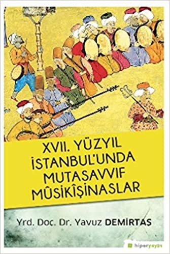 XVII. Yüzyıl İstanbul’unda Mutasavvıf Musikişinaslar indir