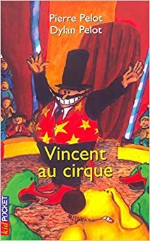 Vincent au cirque (Kid 6-9 ans)