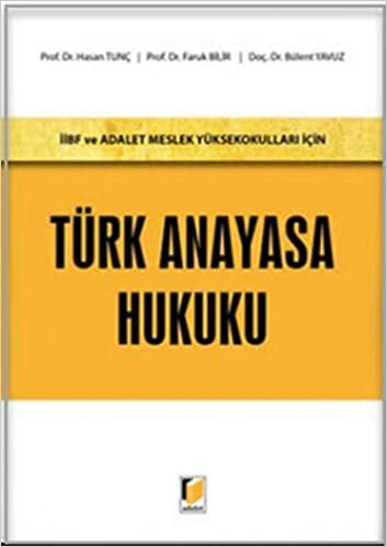 Türk Anayasa Hukuku: İİBF ve Adalet Meslek Yüksekokulları İçin