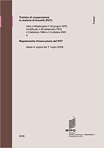 Trattato di cooperazione in materia di brevetti (PCT): Regolamento d'esecuzione del PCT (testo in vigore dal 1° Iuglio 2019)