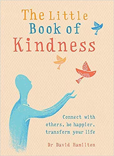 The Little Book of Kindness: Connect with others, be happier, transform your life indir