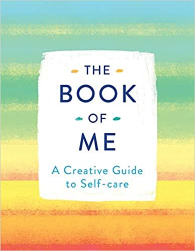 The Book of Me: A Creative Guide to Self-care (Journal)