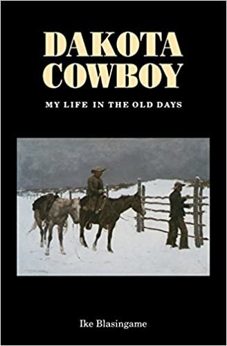 Dakota Cowboy: My Life in the Old Days (Bison Book)
