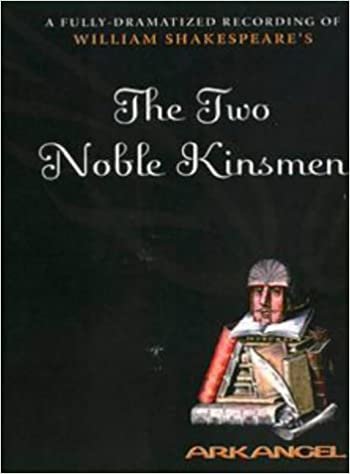 Two Noble Kinsmen (Arkangel Complete Shakespeare): Unabridged