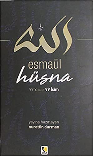 Esmaül Hüsna: 99 Yazar 99 İsim