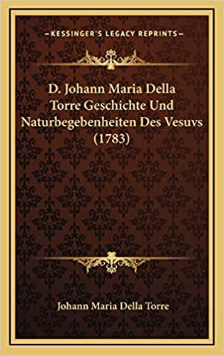 D. Johann Maria Della Torre Geschichte Und Naturbegebenheiten Des Vesuvs (1783) indir