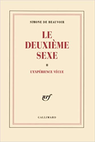 Le Deuxième Sexe, tome 2 : L'Expérience vécue: L'EXPERIENCE VECUE (Blanche)
