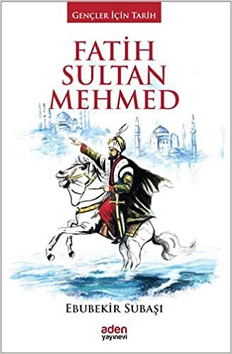 Fatih Sultan Mehmed (Ciltli): Gençler İçin Tarih