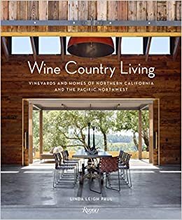 Wine Country Living: Vineyards and Homes of Northern California and the Pacific Northwest indir