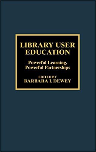 Library User Education: Powerful Learning, Powerful Partnerships