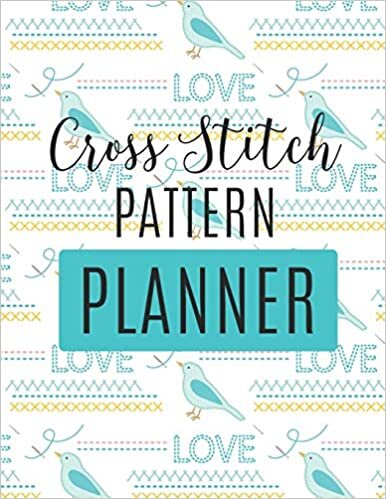 Cross Stitch Pattern Planner: : Cross Stitchers Journal | DIY Crafters | Hobbyists | Pattern Lovers | Collectibles | Gift For Crafters | Birthday | Teens | Adults | How To | Needlework Grid Templates
