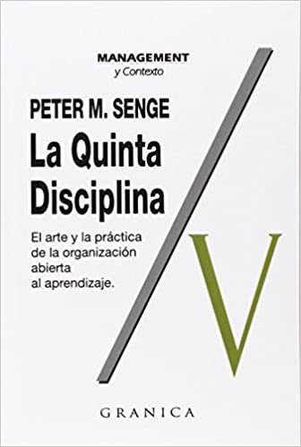 La Quinta Disciplina: Como Impulsar el Aprendizaje en la Organizacion Inteligente (Management (Granica))