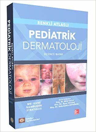 Pediatrik Dermatoloji: Renkli Atlaslı