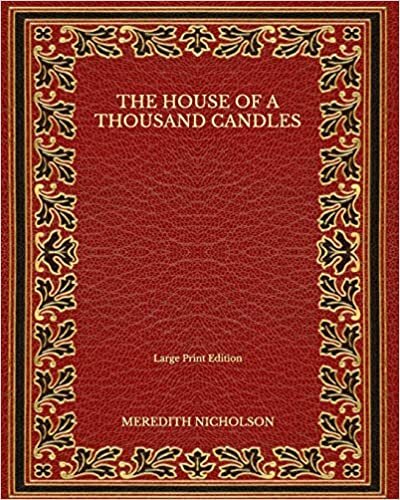 The House of a Thousand Candles - Large Print Edition