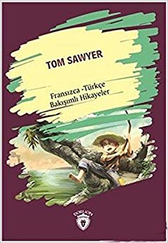Tom Sawyer: Fransızca - Türkçe Bakışımlı Hikayeler