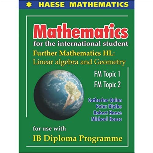 Haese Mathematics Further Mathematics HL: Linear Algebra and Geometry