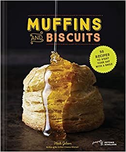 Gibson, H: Muffins & Biscuits: 50 Recipes to Start Your Day with a Smile (Breakfast Cookbook, Muffin Cookbook, Baking Cookbook)