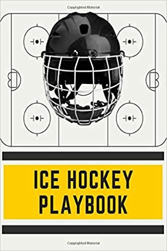 Ice Hockey Playbook: 120 Blank Template Pages Tactic Notebook, Log Book Field Version for Planning Your Game Strategies. Ice Hockey Diagrams for Drawing Up Plays, Creating Drills, and Scouting