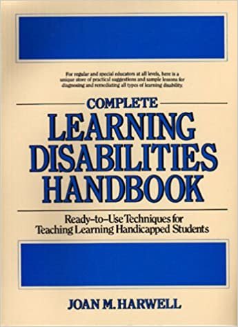 Complete Learning Disabilities Handbook: Ready-To-Use Techniques for Teaching Learning-Handicapped Students