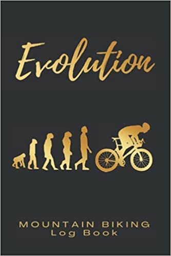 EVOLUTION. MOUNTAIN BIKING LOG BOOK: Detailed MTB Journal | Creative gift for Bikers.
