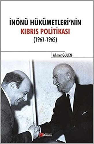 İnönü Hükümetlerinin Kıbrıs Politikası: (1961-1965)
