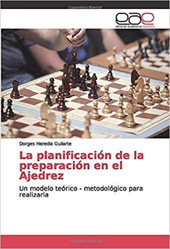 La planificación de la preparación en el Ajedrez: Un modelo teórico - metodológico para realizarla indir