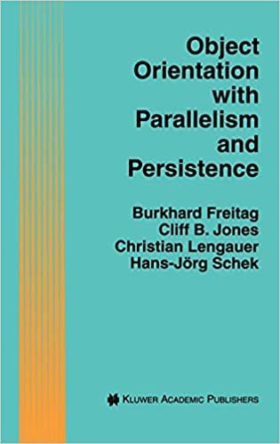 Object Orientation with Parallelism and Persistence (The Springer International Series in Engineering and Computer Science)