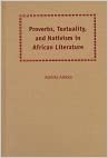 Proverbs, Textuality and Nativism in African Literature