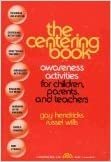 The Centering Book: Awareness Activities for Children and Adults to Relax the Body and Mind