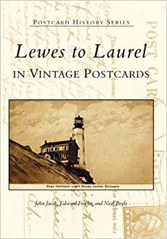 Lewes to Laurel: In Vintage Postcards (Postcard History)