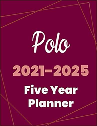 Polo 2021-2025 Five Year Planner: 5 Year Planner Organizer Book / 60 Months Calendar / Agenda Schedule Organizer Logbook and Journal / January 2021 to December 2025