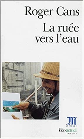 Ruee Vers L Eau (Collection Folio/Essais)