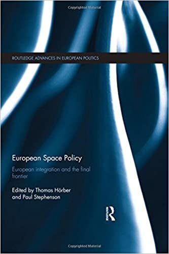 European Space Policy: European integration and the final frontier (Routledge Advances in European Politics)