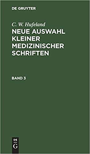 C. W. Hufeland: Neue Auswahl Kleiner Medizinischer Schriften. Band 3
