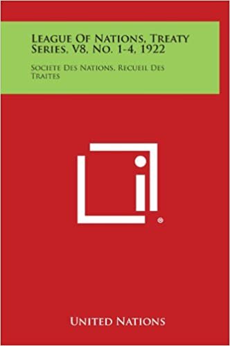 League of Nations, Treaty Series, V8, No. 1-4, 1922: Societe Des Nations, Recueil Des Traites