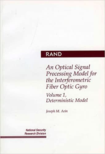 An Optical Signal Processing Model for the Interferometric Fiber Optic Gyro: 1 (Rand Monograph Report)