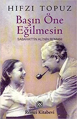 Başın Öne Eğilmesin: Sabahattin Ali'nin Romanı