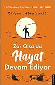 Zor Olsa da Hayat Devam Ediyor: "Motivasyon Psikolojisi Kitapları" Serisi indir