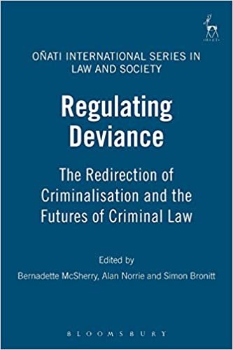 Regulating Deviance: The Redirection of Criminalisation and the Futures of Criminal Law (Onati International Series in Law and Society)