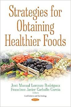 Strategies for Obtaining Healthier Foods (Food Science and Technology)
