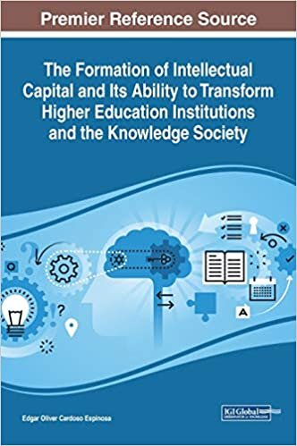 The Formation of Intellectual Capital and Its Ability to Transform Higher Education Institutions and the Knowledge Society (Advances in Higher Education and Professional Development (AHEPD))