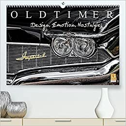 OLDTIMER - Design, Emotion, Nostalgie (Premium, hochwertiger DIN A2 Wandkalender 2022, Kunstdruck in Hochglanz): Detailaufnahmen von Oldtimern, die ... 14 Seiten ) (CALVENDO Mobilitaet)
