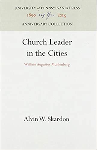 Church Leader in the Cities: William Augustus Muhlenberg